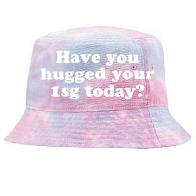 Have You Hugged Your Tie-Dyed Bucket Hat