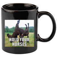 Hold Your Horses Funny Meme 11oz C Handle Ceramic Mug