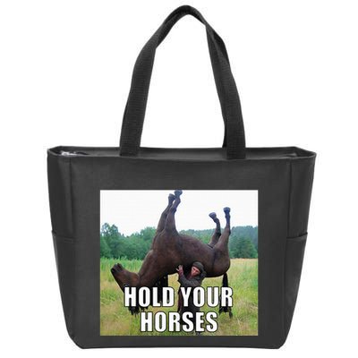 Hold Your Horses Funny Meme Zip Tote Bag