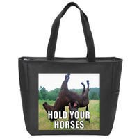 Hold Your Horses Funny Meme Zip Tote Bag