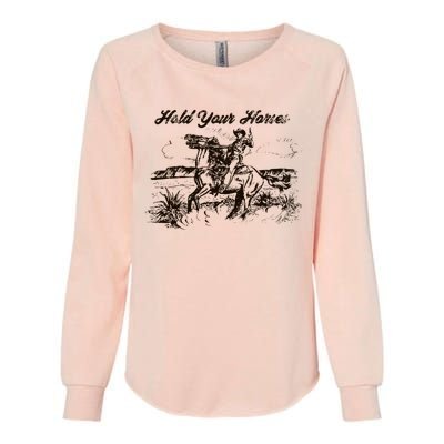 Hold Your Horses Rodeo Western Cowboy Retro Gift Womens California Wash Sweatshirt