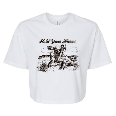 Hold Your Horses Rodeo Western Cowboy Retro Gift Bella+Canvas Jersey Crop Tee