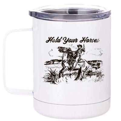 Hold Your Horses Rodeo Western Cowboy Retro Gift 12 oz Stainless Steel Tumbler Cup