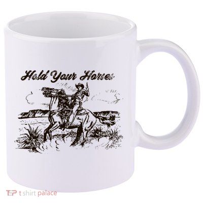 Hold Your Horses Rodeo Western Cowboy Retro Gift 11oz C Handle Ceramic Mug