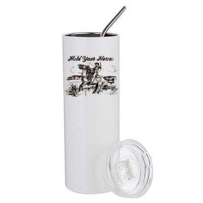 Hold Your Horses Rodeo Western Cowboy Retro Gift Stainless Steel Tumbler