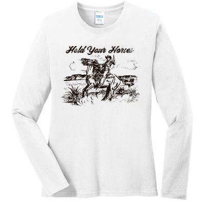 Hold Your Horses Rodeo Western Cowboy Retro Gift Ladies Long Sleeve Shirt