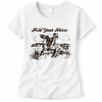 Hold Your Horses Rodeo Western Cowboy Retro Gift Womens T-Shirt