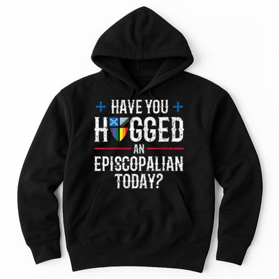 Have You Hugged An Episcopalian Today? Church Hoodie