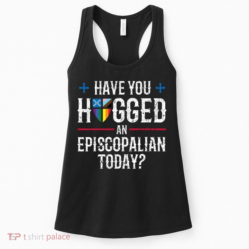 Have You Hugged An Episcopalian Today? Church Womens Tank Top