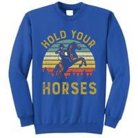 Hold Your Horses Western Rodeo Cow Country Lover Gift Sweatshirt