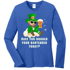 Have You Hugged Your Bartender Today? St Patricks Day Gift Ladies Long Sleeve Shirt