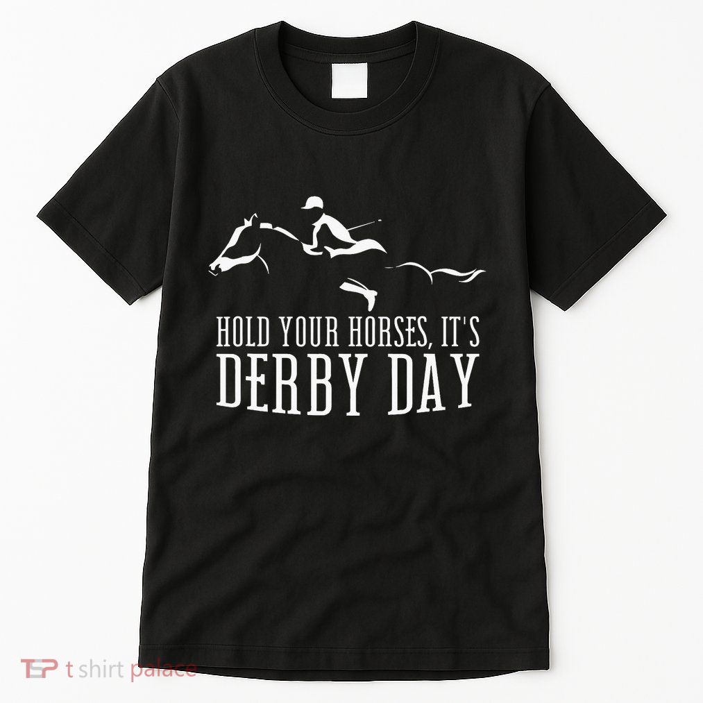 Hold Your Horses ItS Derby Day Horse Jockey Tall T-Shirt