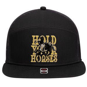 Hold Your Horse Horsing Cowboy Cowgirl Western 7 Panel Mesh Trucker Snapback Hat