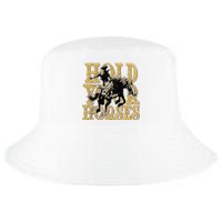 Hold Your Horse Horsing Cowboy Cowgirl Western Cool Comfort Performance Bucket Hat