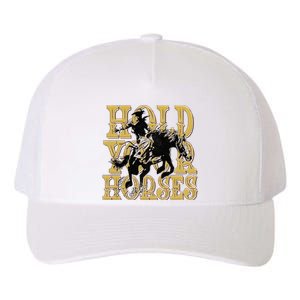 Hold Your Horse Horsing Cowboy Cowgirl Western Yupoong Adult 5-Panel Trucker Hat