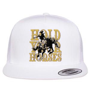 Hold Your Horse Horsing Cowboy Cowgirl Western Flat Bill Trucker Hat