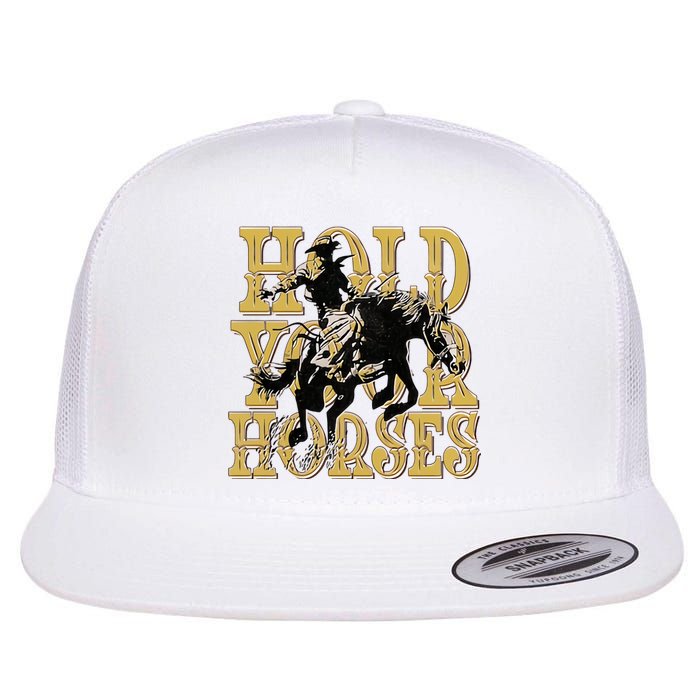 Hold Your Horse Horsing Cowboy Cowgirl Western Flat Bill Trucker Hat