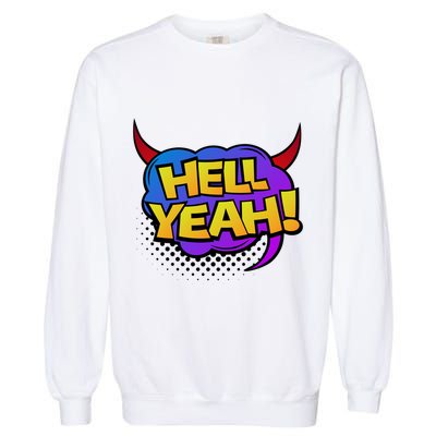 Hell Yeah Garment-Dyed Sweatshirt