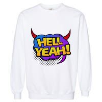 Hell Yeah Garment-Dyed Sweatshirt