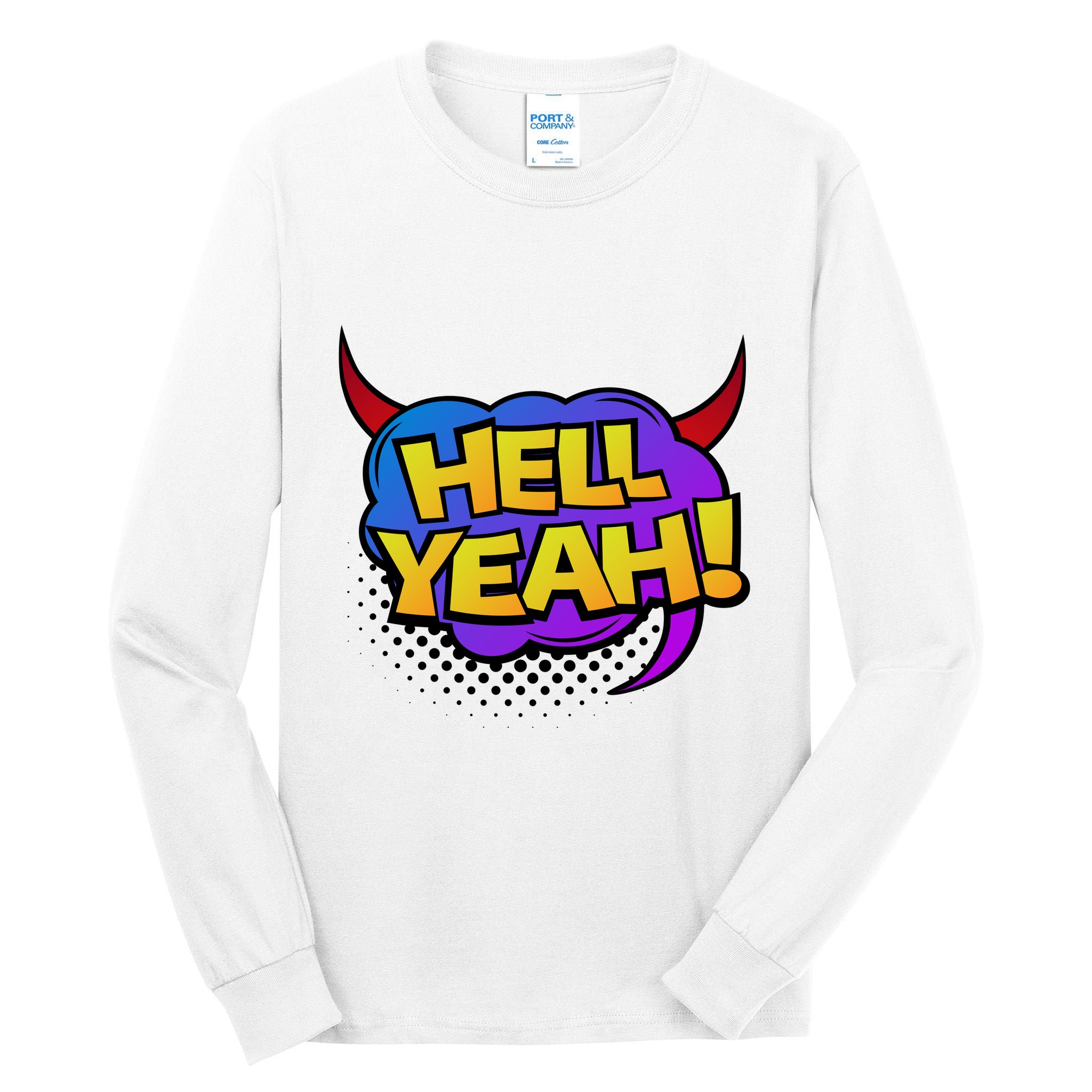 Hell Yeah Tall Long Sleeve T-Shirt
