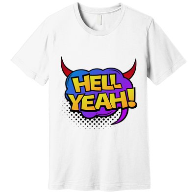 Hell Yeah Premium T-Shirt