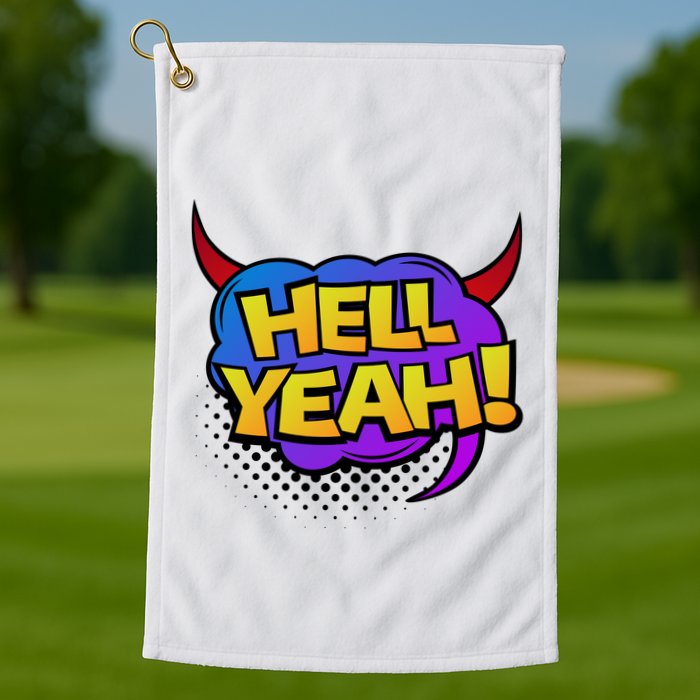 Hell Yeah Golf Towel