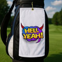 Hell Yeah Golf Towel