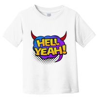 Hell Yeah Toddler T-Shirt