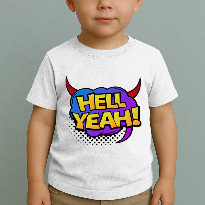 Hell Yeah Toddler T-Shirt