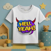 Hell Yeah Toddler T-Shirt