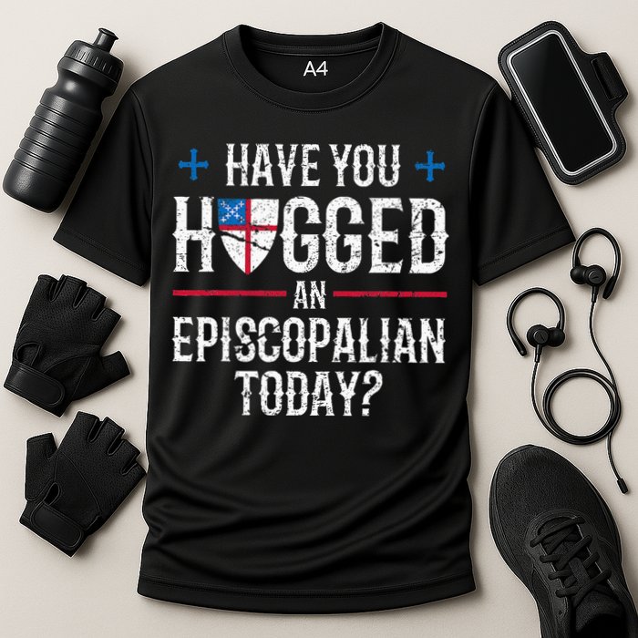 Have You Hugged An Episcopalian Religious Christian Church Cooling Performance Crew T-Shirt