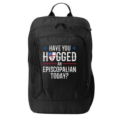 Have You Hugged An Episcopalian Religious Christian Church City Backpack