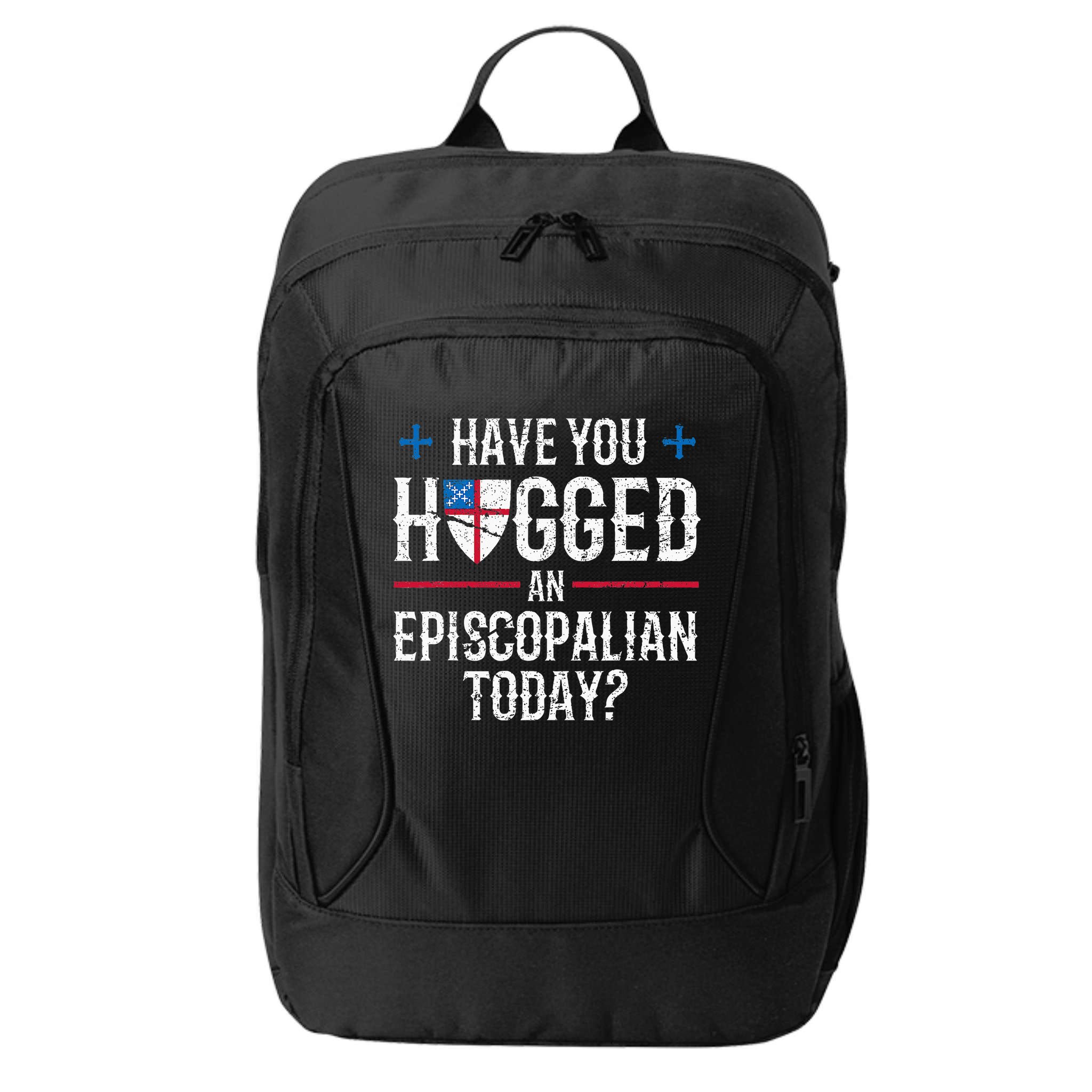 Have You Hugged An Episcopalian Religious Christian Church City Backpack