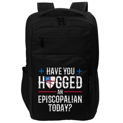 Have You Hugged An Episcopalian Religious Christian Church Impact Tech Backpack