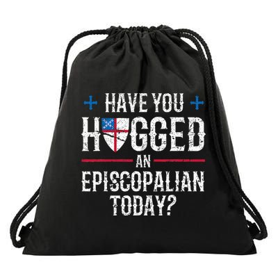 Have You Hugged An Episcopalian Religious Christian Church Drawstring Bag