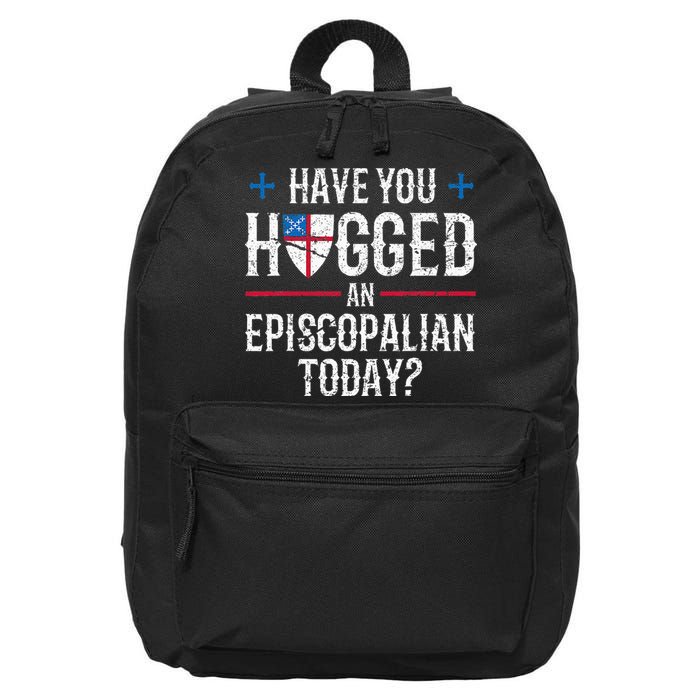 Have You Hugged An Episcopalian Religious Christian Church 16 in Basic Backpack