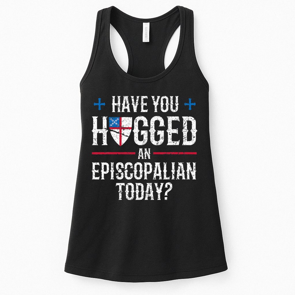 Have You Hugged An Episcopalian Religious Christian Church Womens Tank Top
