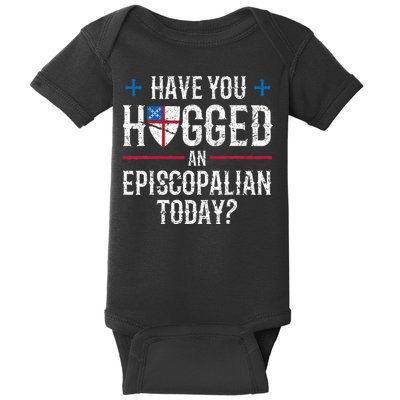Have You Hugged An Episcopalian Religious Christian Church Baby Bodysuit