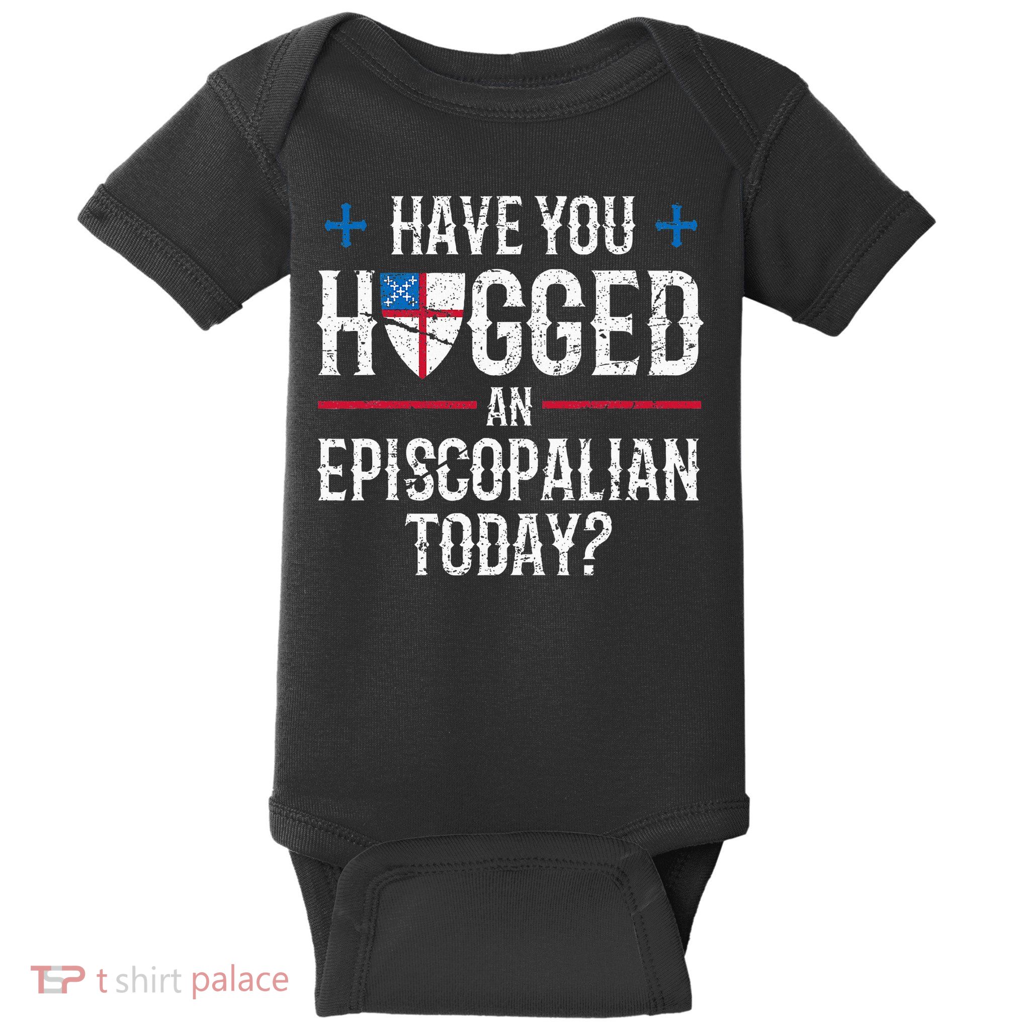 Have You Hugged An Episcopalian Religious Christian Church Baby Bodysuit