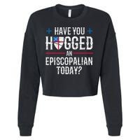 Have You Hugged An Episcopalian Religious Christian Church Cropped Pullover Crew