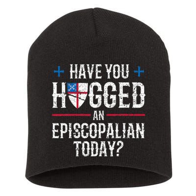Have You Hugged An Episcopalian Religious Christian Church Short Acrylic Beanie