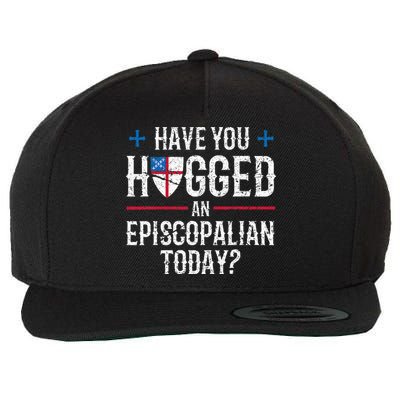 Have You Hugged An Episcopalian Religious Christian Church Wool Snapback Cap
