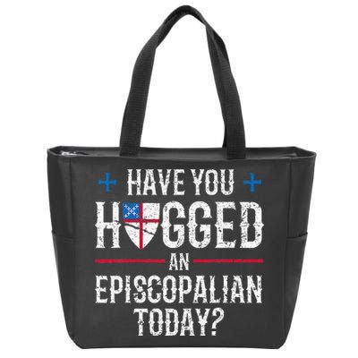 Have You Hugged An Episcopalian Religious Christian Church Zip Tote Bag