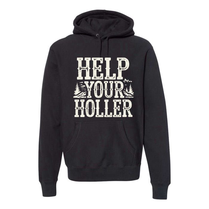 Help Your Holler – Support Appalachia Neighbors Premium Hoodie