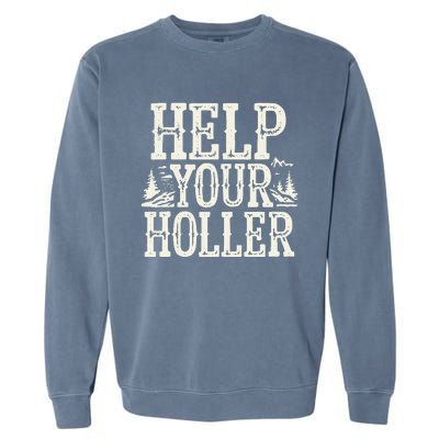 Help Your Holler – Support Appalachia Neighbors Garment-Dyed Sweatshirt