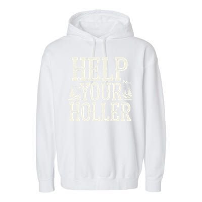 Help Your Holler – Support Appalachia Neighbors Garment-Dyed Fleece Hoodie