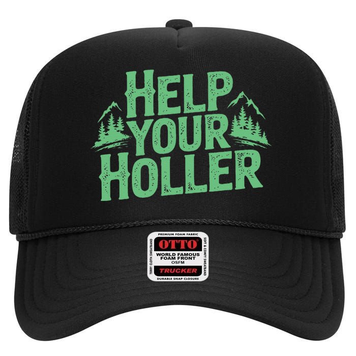 Help Your Holler – Support Appalachia Neighbors High Crown Mesh Back Trucker Hat