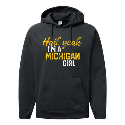 Hail Yeah Im A Michigan Michigan For Women Performance Fleece Hoodie