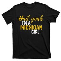 Hail Yeah Im A Michigan Michigan For Women T-Shirt