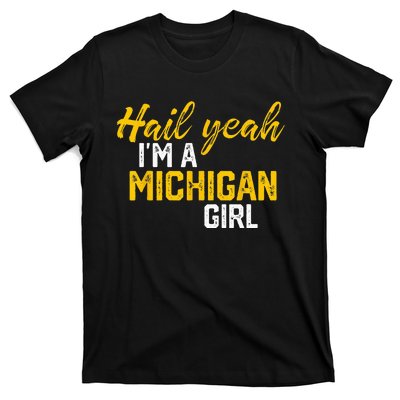 Hail Yeah Im A Michigan Michigan For Women T-Shirt